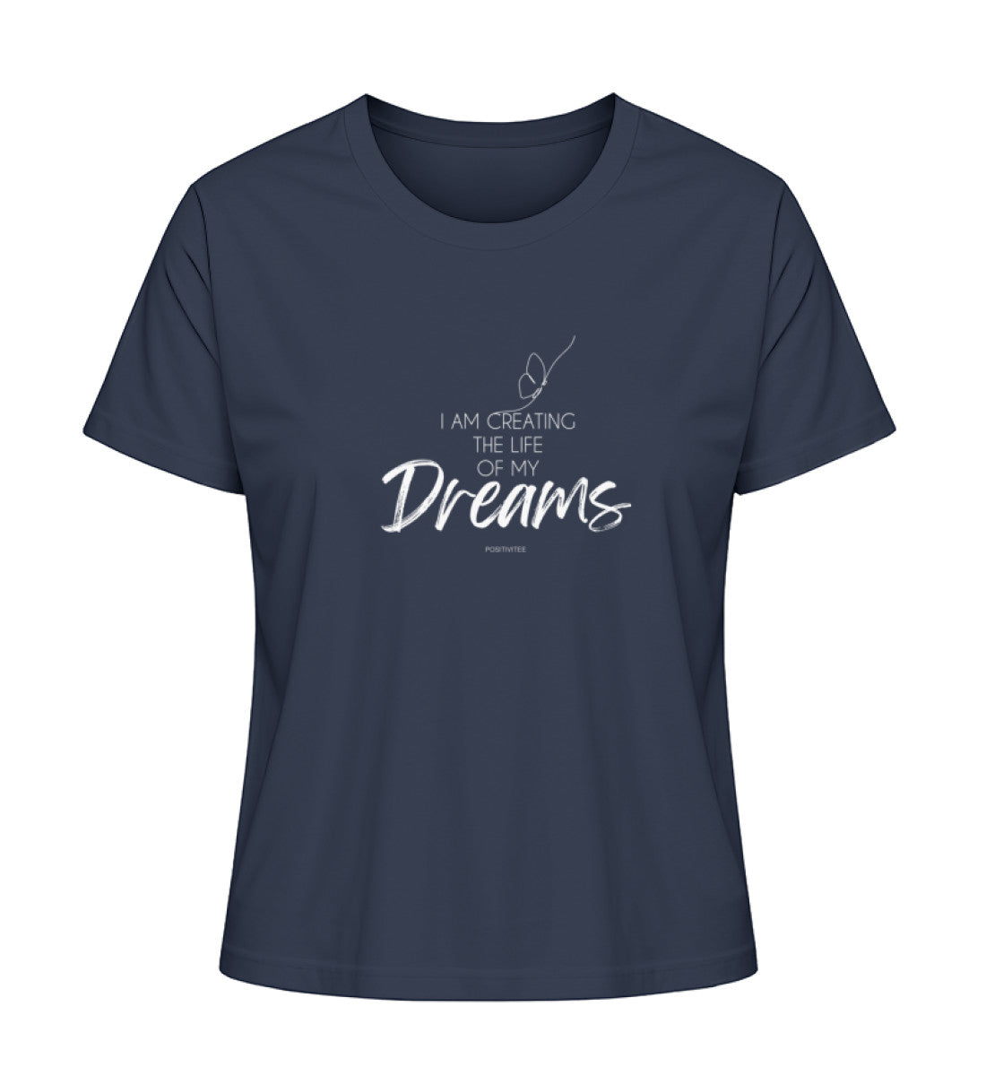 I am creating the life of my dreams - T-Shirt Organic Cotton