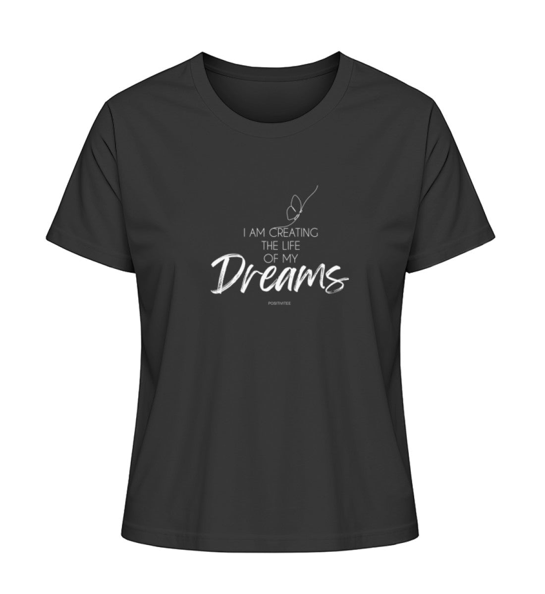 I am creating the life of my dreams - T-Shirt Organic Cotton