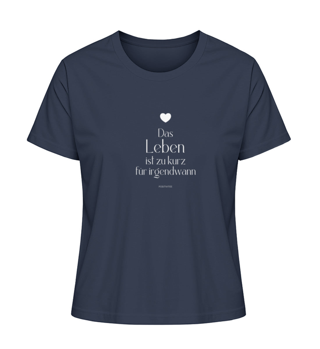 Das Leben ist zu kurz für irgendwann - T-Shirt Organic Cotton