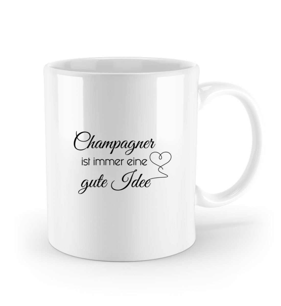 Champagner ist immer eine gute Idee  - Keramiktasse