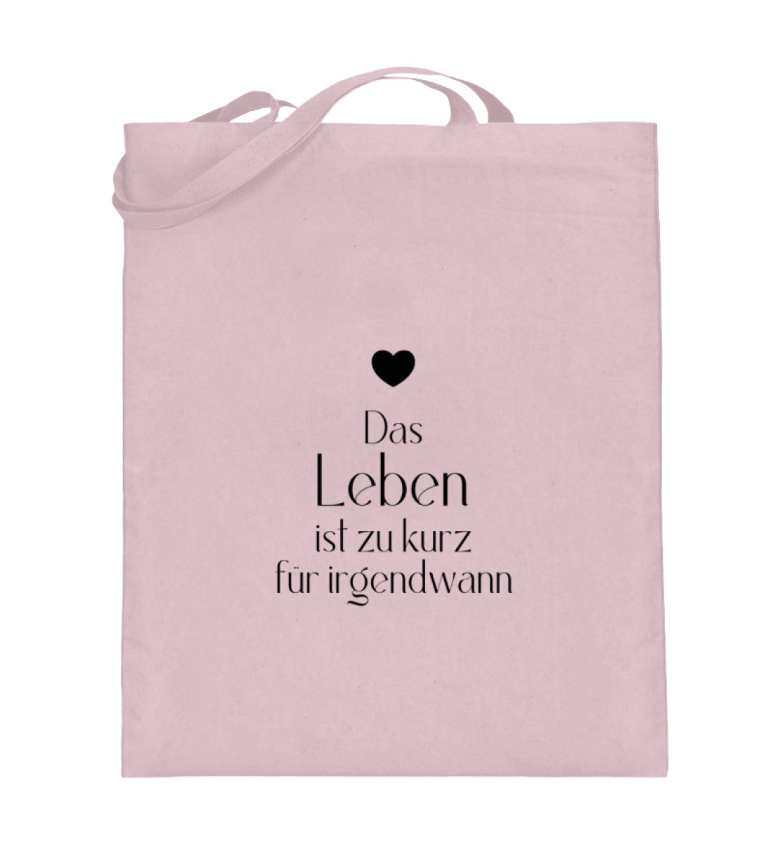Das Leben ist zu kurz für irgendwann  - Jutebeutel