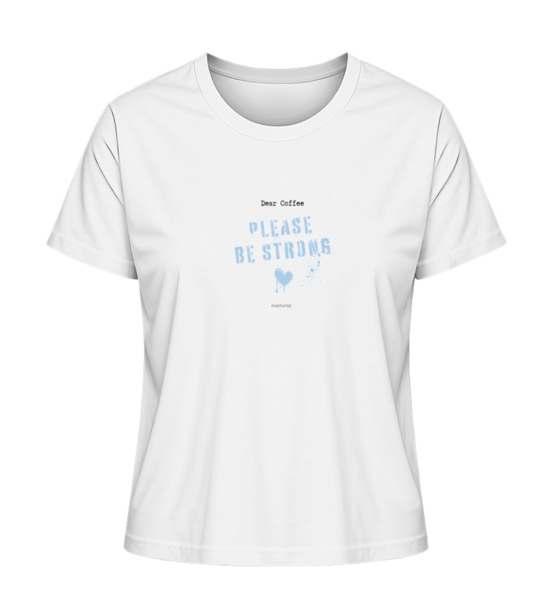 Dear Coffee please be strong  - Damen Premium Organic Shirt