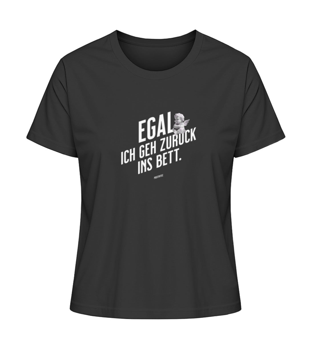 Egal Ich geh zurück ins Bett T-Shirt Organic Cotton