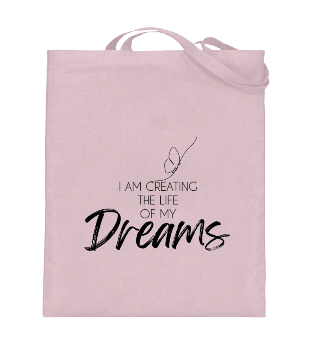 I am creating the Life of my Dreams  - Jutebeutel